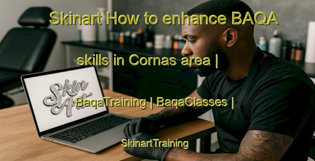 Skinart How to enhance BAQA skills in Cornas area | BaqaTraining | BaqaClasses | SkinartTraining-France